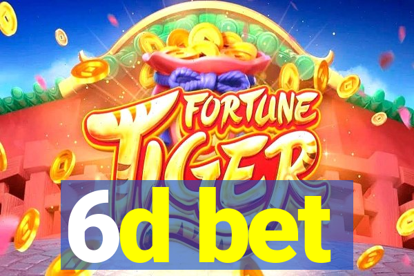 6d bet